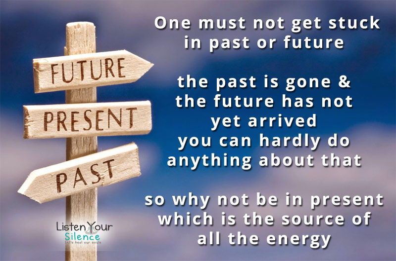 past present future how to deal with it. Spiritual quote